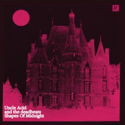 UNCLE ACID AND THE DEADBEATS – SHAPES OF MIDNIGHT