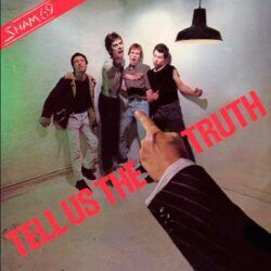 SHAM 69 – TELL US THE TRUTH